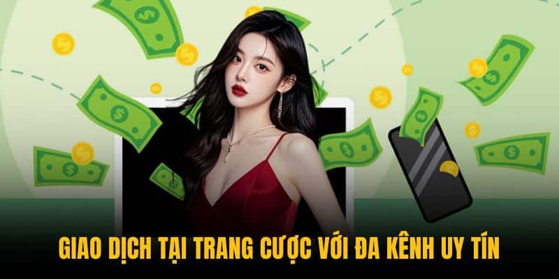 Giao dịch tại trang cược với đa kênh uy tín Giao dịch tại trang cược với đa kênh uy tín